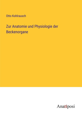 Zur Anatomie und Physiologie der Beckenorgane