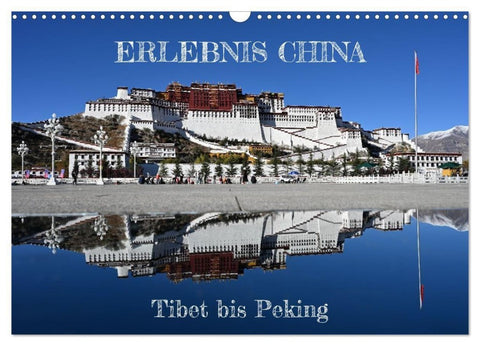 Erlebnis China (Wandkalender 2027 DIN A3 quer), CALVENDO Monatskalender