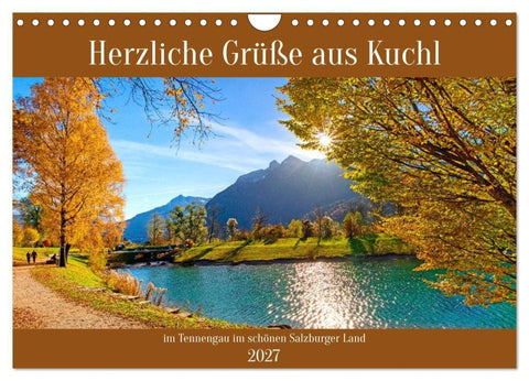 Herzliche Grüße aus Kuchl (Wandkalender 2027 DIN A4 quer), CALVENDO Monatskalender