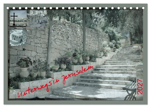 Unterwegs in Jerusalem (Tischkalender 2027 DIN A5 quer), CALVENDO Monatskalender