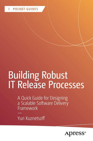 Building Robust IT Release Processes