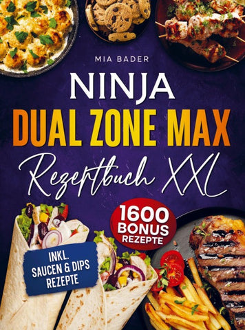 Das Ninja Dual Zone Max Rezeptbuch XXL