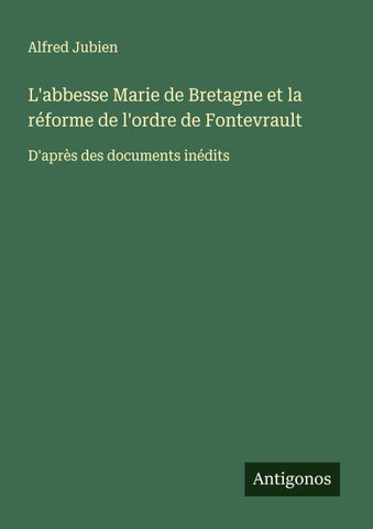 L'abbesse Marie de Bretagne et la réforme de l'ordre de Fontevrault