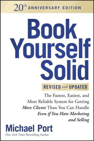 Book Yourself Solid Revised & Updated 20th Anniversary Edition