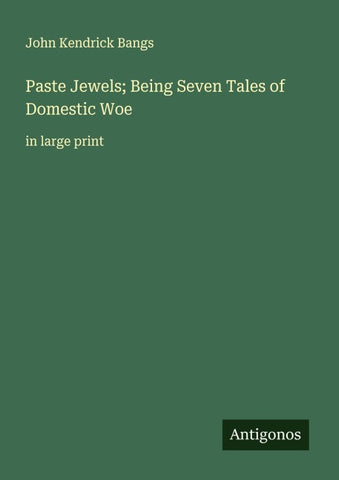 Paste Jewels; Being Seven Tales of Domestic Woe