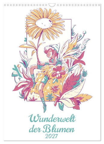 Wunderwelt der Blumen (Wandkalender 2027 DIN A3 hoch), CALVENDO Monatskalender
