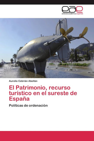 El Patrimonio, recurso turístico en el sureste de España