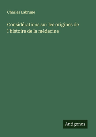 Considérations sur les origines de l'histoire de la médecine