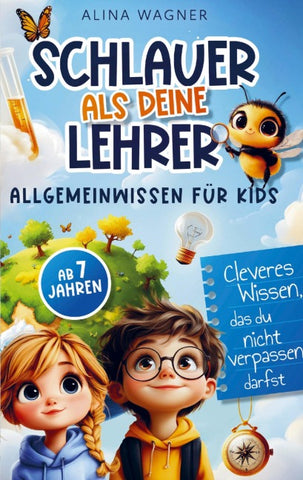 Schlauer als deine Lehrer - Allgemeinwissen für Kids