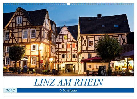 LINZ AM RHEIN (Wandkalender 2027 DIN A2 quer), CALVENDO Monatskalender