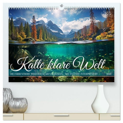 Kalte klare Welt (hochwertiger Premium Wandkalender 2027 DIN A2 quer), Kunstdruck in Hochglanz