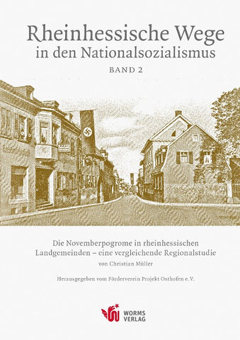 Die Novemberpogrome in den rheinhessischen Landgemeinden – eine vergleichende Regionalstudie