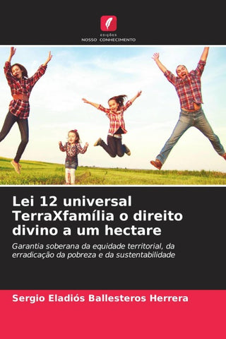 Lei 12 universal TerraXfamília o direito divino a um hectare