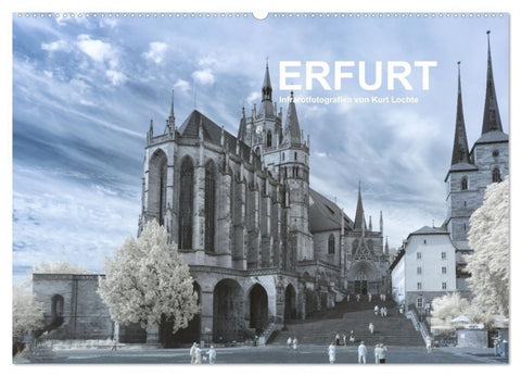 Erfurt - Infrarotfotografien von Kurt Lochte (Wandkalender 2027 DIN A2 quer), CALVENDO Monatskalender