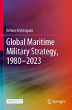Global Maritime Military Strategy, 1980–2023