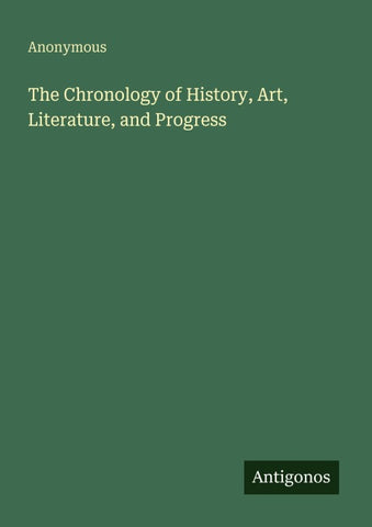 The Chronology of History, Art, Literature, and Progress