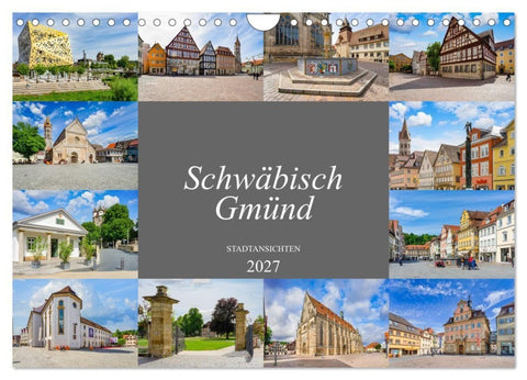 Schwäbisch Gmünd Stadtansichten (Wandkalender 2027 DIN A4 quer), CALVENDO Monatskalender
