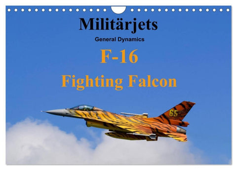 Militärjets General Dynamics F-16 Fighting Falcon (Wandkalender 2027 DIN A4 quer), CALVENDO Monatskalender
