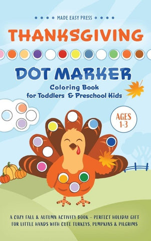 ¿Thanksgiving Dot Marker Coloring Book for Toddlers & Preschool Kids Ages 1-3