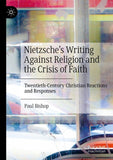 Nietzsche’s Writing Against Religion and the Crisis of Faith
