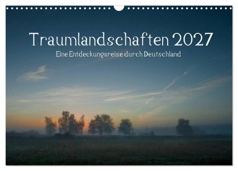 Traumlandschaften 2027 (Wandkalender 2027 DIN A3 quer), CALVENDO Monatskalender