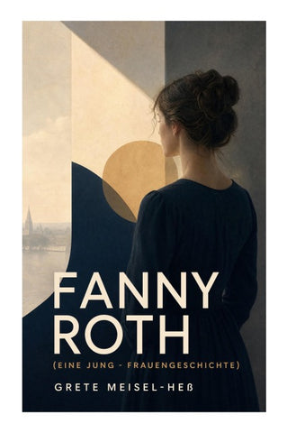 Fanny Roth (Eine Jung - Frauengeschichte)