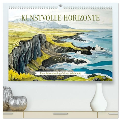 Kunstvolle Horizonte (hochwertiger Premium Wandkalender 2027 DIN A2 quer), Kunstdruck in Hochglanz