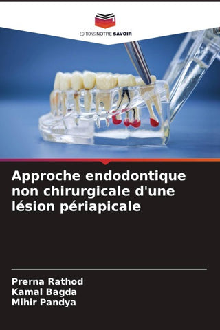 Approche endodontique non chirurgicale d'une lésion périapicale