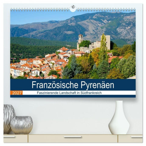Französische Pyrenäen (hochwertiger Premium Wandkalender 2027 DIN A2 quer), Kunstdruck in Hochglanz