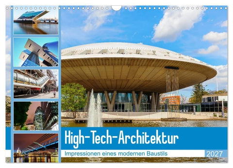 High-Tech-Architektur - Impressionen eines modernen Baustils (Wandkalender 2027 DIN A3 quer), CALVENDO Monatskalender