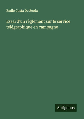 Essai d'un règlement sur le service télégraphique en campagne