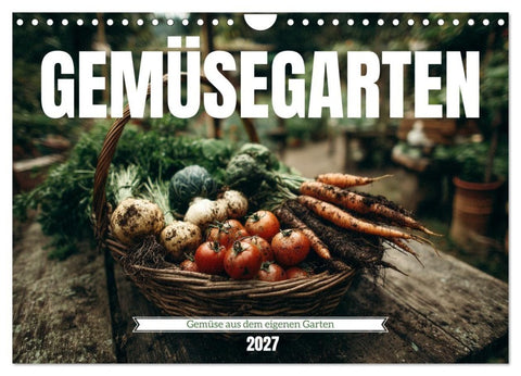 Gemüsegarten - Gemüse aus dem eigenen Garten (Wandkalender 2027 DIN A4 quer), CALVENDO Monatskalender