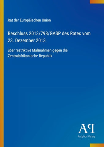 Beschluss 2013/798/GASP des Rates vom 23. Dezember 2013