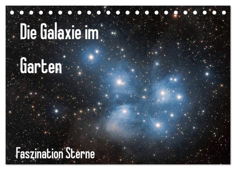 Die Galaxie im Garten (Tischkalender 2027 DIN A5 quer), CALVENDO Monatskalender