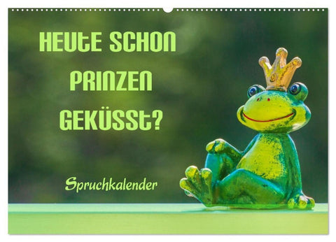 Heute schon Prinzen geküsst? Spruchkalender (Wandkalender 2027 DIN A2 quer), CALVENDO Monatskalender