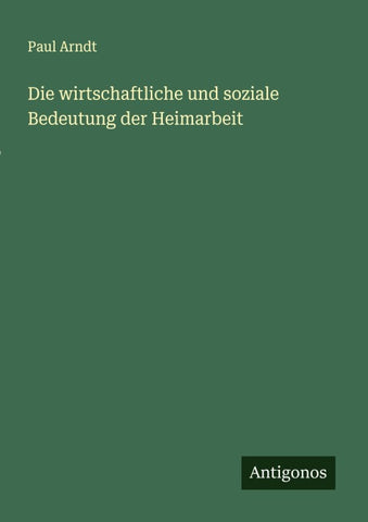 Die wirtschaftliche und soziale Bedeutung der Heimarbeit