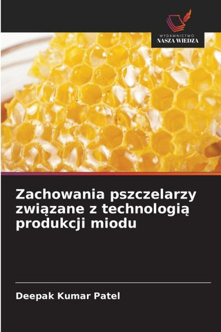 Zachowania pszczelarzy zwi¿zane z technologi¿ produkcji miodu