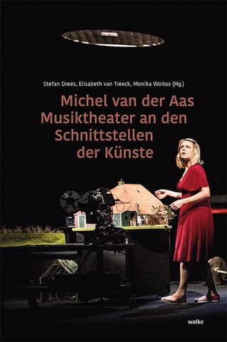 Michel van der Aas Musiktheater an den Schnittstellen der Künste