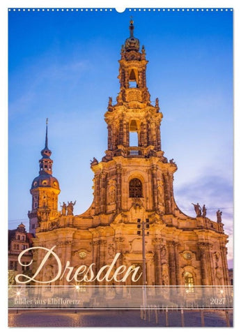 Dresden - Bilder aus Elbflorenz (Wandkalender 2027 DIN A2 hoch), CALVENDO Monatskalender