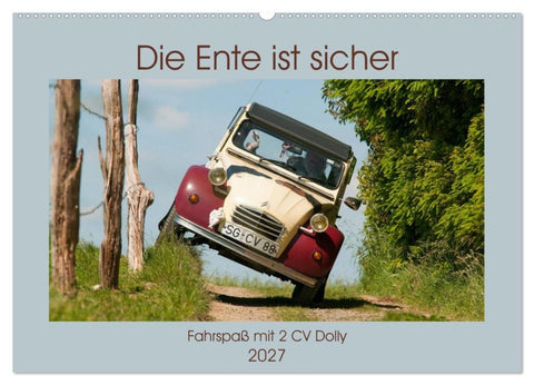 Die Ente ist sicher - Fahrspaß mit 2 CV Dolly (Wandkalender 2027 DIN A2 quer), CALVENDO Monatskalender