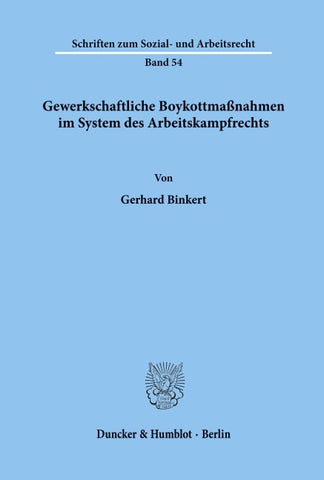 Gewerkschaftliche Boykottmaßnahmen im System des Arbeitskampfrechts.