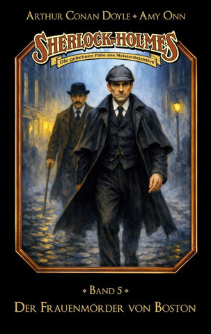 Sherlock Holmes Band 05 - Der Frauenmörder von Boston