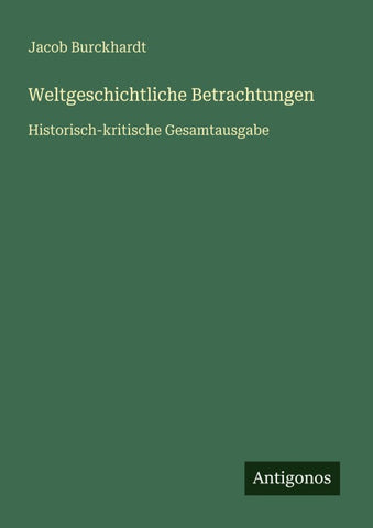 Weltgeschichtliche Betrachtungen