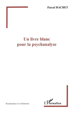 Un livre blanc pour la psychanalyse
