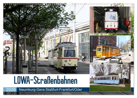 LOWA-Straßenbahnen Naumburg-Gera-Staßfurt-Frankfurt/Oder (Wandkalender 2026 DIN A2 quer), CALVENDO Monatskalender