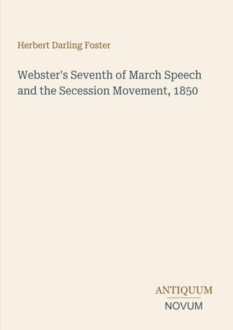 Webster's Seventh of March Speech and the Secession Movement, 1850