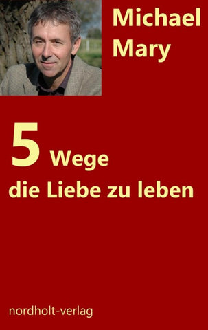 Fünf Wege, die Liebe zu leben