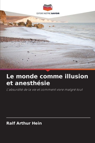 Le monde comme illusion et anesthésie