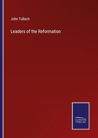 Leaders of the Reformation