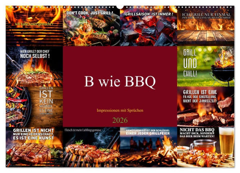 B wie BBQ Impressionen mit Sprüchen (Wandkalender 2026 DIN A2 quer), CALVENDO Monatskalender